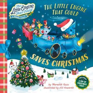 The Little Engine That Could Saves Christmas -- Meredith Rusu